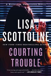Book cover: Courting Trouble (Book 7 of Rosato & Associates Series) by Lisa Scottoline (preview)
