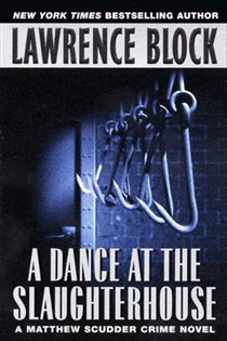Book cover: Dance at the Slaughterhouse, A (Book 9 of Matthew Scudder Series) by Lawrence Block (preview)