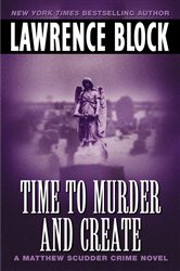 Book cover: Time to Murder and Create (Book 2 of Matthew Scudder Series) by Lawrence Block (preview)