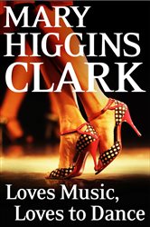 Book cover: Loves Music, Loves To Dance, by Mary Higgins Clark (preview)