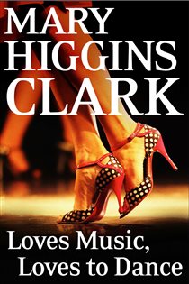 Book cover: Loves Music, Loves To Dance, by Mary Higgins Clark (preview)
