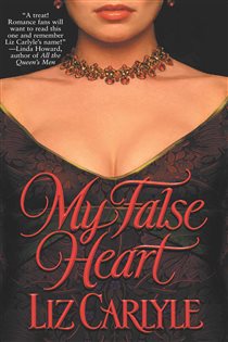Book cover: My False Heart, by Liz Carlyle (preview)