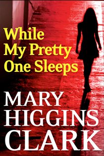 Book cover: While My Pretty One Sleeps, by Mary Higgins Clark (preview)