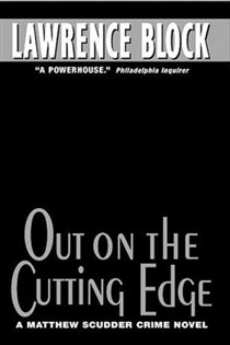 Book cover: Out on the Cutting Edge (Book 7 of Matthew Scudder Series) by Lawrence Block (preview)