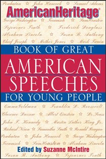 Book cover: American Heritage Book of Great American Speeches for Young People, edited by Suzanne McIntire (preview)
