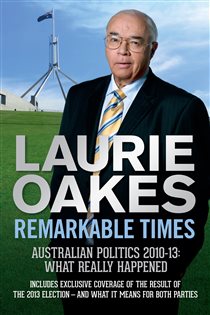 Book cover: Remarkable Times, by Laurie Oakes (preview)
