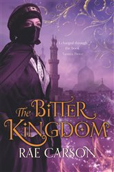 Book cover: The Bitter Kingdom, by Rae Carson (preview)