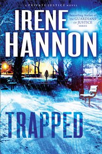 Book cover: Trapped (Private Justice Book #2) (Book 2 of Private Justice) by Irene Hannon (preview)