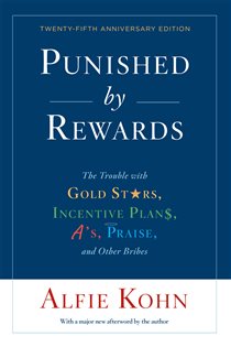 Book cover: Punished by Rewards: Twenty-fifth Anniversary Edition, by Alfie Kohn (preview)