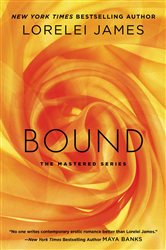 Book cover: Bound (Book 1 of The Mastered Series) by Lorelei James (preview)