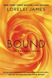Book cover: Bound (Book 1 of The Mastered Series) by Lorelei James (preview)