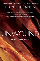 Book cover: Unwound (Book 2 of The Mastered Series) by Lorelei James (preview)