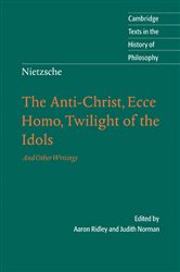 Book cover: Nietzsche: The Anti-Christ, Ecce Homo, Twilight of the Idols, edited by Aaron Ridley (preview)