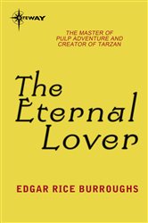 Book cover: The Eternal Lover, by Edgar Rice Burroughs (preview)
