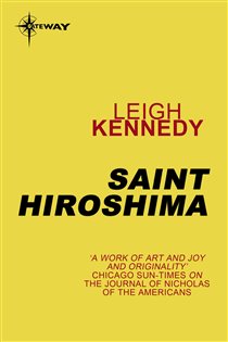 Book cover: Saint Hiroshima, by Leigh Kennedy (preview)
