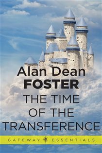Book cover: The Time of the Transference (Book 415 of Gateway Essentials) by Alan Dean Foster (preview)