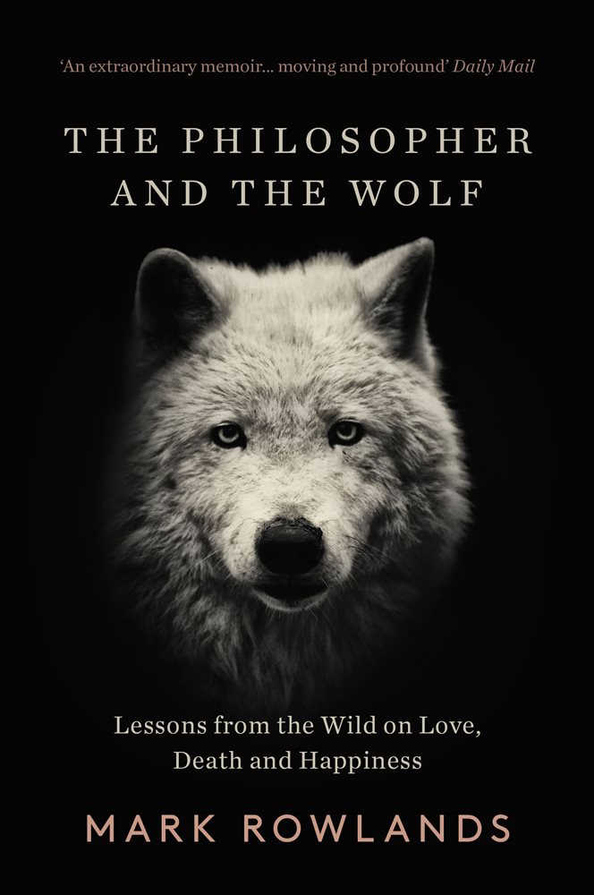 The Philosopher and the Wolf by Mark Rowlands (ebook)