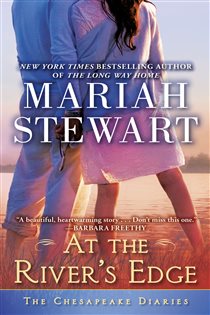 Book cover: At the River's Edge (Book 7 of Chesapeake Diaries) by Mariah Stewart (preview)