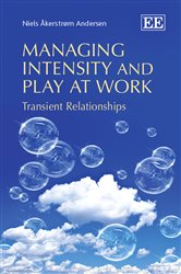 Managing Intensity and Play at Work: Transient Relationships