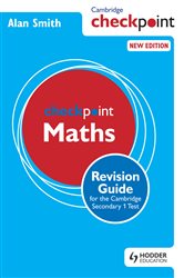 Book cover: Cambridge Checkpoint Maths Revision Guide for the Cambridge Secondary 1 Test, by Alan Smith (preview)