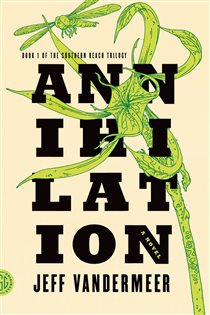 Book cover: Annihilation (Book 1 of The Southern Reach Series) by Jeff VanderMeer (preview)