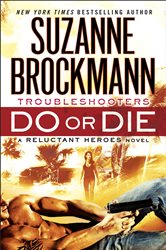 Book cover: Do or Die (Book 18 of Troubleshooters) by Suzanne Brockmann (preview)