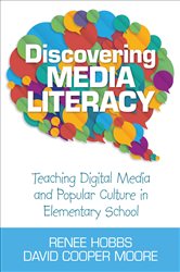Discovering Media Literacy: Teaching Digital Media and Popular Culture in Elementary School