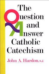 Book cover: The Question and Answer Catholic Catechism, by John Hardon (preview)