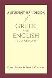 Book cover: A Student Handbook of Greek and English Grammar, by Robert Mondi (preview)