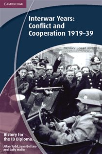 Book cover: History for the IB Diploma: Interwar Years: Conflict and Cooperation 1919–39, by Allan Todd (preview)