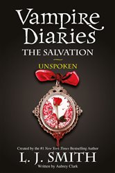 Book cover: The Salvation: Unspoken (Book 12 of The Vampire Diaries) by L.J. Smith (preview)