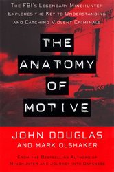 Book cover: The Anatomy Of Motive, by John E. Douglas (preview)