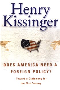 Book cover: Does America Need a Foreign Policy?, by Henry Kissinger (preview)