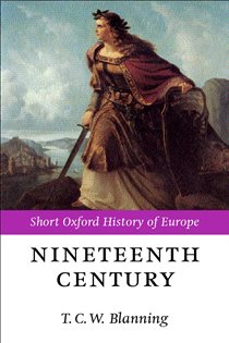 Book cover: The Nineteenth Century, edited by T. C. W. Blanning (preview)