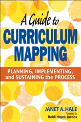 A Guide to Curriculum Mapping: Planning, Implementing, and Sustaining the Process