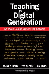 Teaching the Digital Generation: No More Cookie-Cutter High Schools