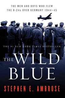 Book cover: The Wild Blue, by Stephen E. Ambrose (preview)