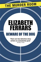 Book cover: Beware of the Dog, by Elizabeth Ferrars (preview)