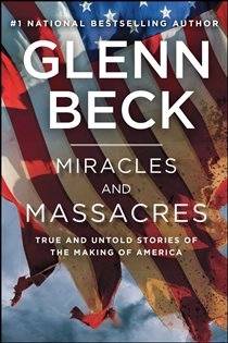 Book cover: Miracles and Massacres, by Glenn Beck (preview)