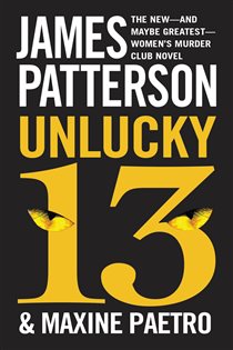 Book cover: Unlucky 13 (Book 13 of A Women's Murder Club Thriller) by James Patterson (preview)