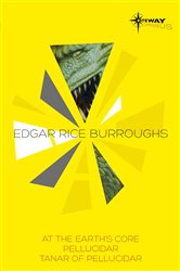 Book cover: The Pellucidar SF Gateway Omnibus, by Edgar Rice Burroughs (preview)