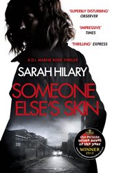 Book cover: Someone Else's Skin (D.I. Marnie Rome 1): Winner of the Crime Novel of the Year (Book 1 of D.I. Marnie Rome) by Sarah Hilary (preview)