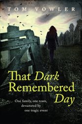 Book cover: That Dark Remembered Day, by Tom Vowler (preview)