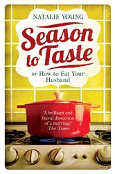 Book cover: Season to Taste or How to Eat Your Husband, by Natalie Young (preview)