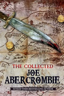 Book cover: The Collected Joe Abercrombie, by Joe Abercrombie (preview)