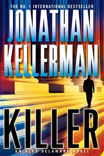 Book cover: Killer (Alex Delaware series, Book 29) (Book 29 of Alex Delaware) by Jonathan Kellerman (preview)