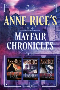 Book cover: The Mayfair Witches Series 3-Book Bundle, by Anne Rice (preview)