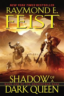 Book cover: Shadow of a Dark Queen (Book 1 of Serpentwar Saga) by Raymond E. Feist (preview)