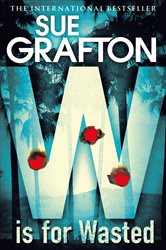 Book cover: W is for Wasted (Book 23 of Kinsey Millhone Alphabet series) by Sue Grafton (preview)