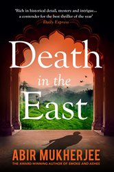 Book cover: Death in the East (Book 4 of Wyndham and Banerjee series) by Abir Mukherjee (preview)
